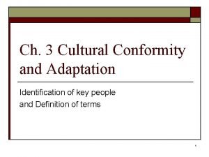 Ch 3 Cultural Conformity and Adaptation Identification of