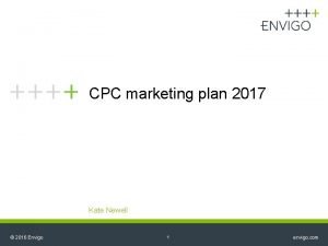 CPC marketing plan 2017 Kate Newell 2016 Envigo