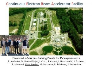Continuous Electron Beam Accelerator Facility Polarized eSource Talking