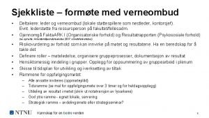 Sjekkliste formte med verneombud Deltakere leder og verneombud