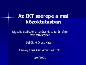 Az IKT szerepe a mai kzoktatsban Digitlis eszkzk