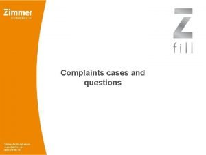 Complaints cases and questions Zimmer Aesthetic Division exportzimmer