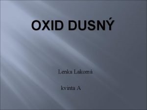 OXID DUSN Lenka Lakom kvinta A oxid dusn