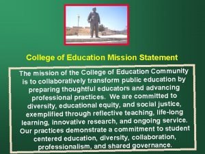 College of Education Mission Statement The mission of