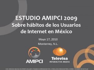 ESTUDIO AMIPCI 2009 Sobre hbitos de los Usuarios