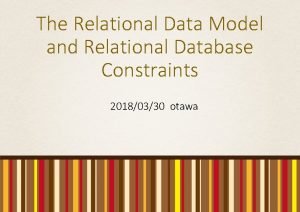 The Relational Data Model and Relational Database Constraints