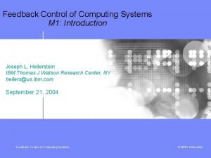 Feedback control of computing systems