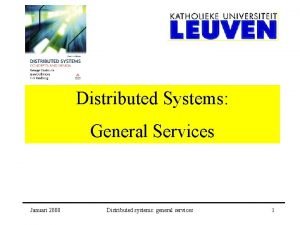 Distributed Systems General Services Januari 2000 Distributed systems