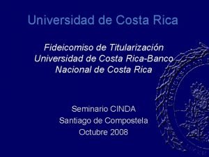 Universidad de Costa Rica Fideicomiso de Titularizacin Universidad