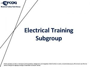 Electrical Training Subgroup EFCOG promotes excellence in all