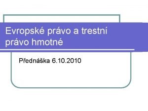 Evropsk prvo a trestn prvo hmotn Pednka 6