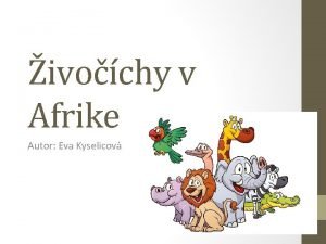 ivochy v Afrike Autor Eva Kyselicov Oblasti ivochov