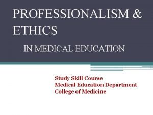 Ethics in medical education