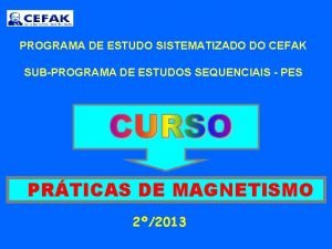 PROGRAMA DE ESTUDO SISTEMATIZADO DO CEFAK SUBPROGRAMA DE