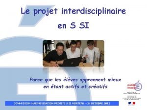 Le projet interdisciplinaire en S SI Parce que