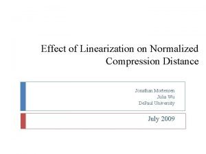 Effect of Linearization on Normalized Compression Distance Jonathan