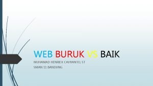 WEB BURUK VS BAIK MUHAMAD HENRICK CAHYANTO ST