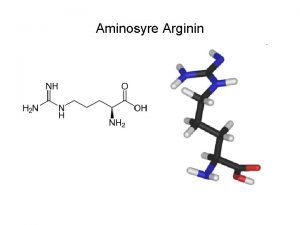 Aminosyre Arginin Aminosyre Histidin Dannelse av peptidbinding Bindingen