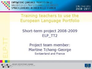 ELPTT Training teachers to use the European Language
