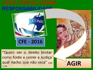 CASA COMUM NOSSA RESPONSABILIDADE CFE 2016 Quero ver