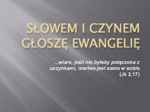 SOWEM I CZYNEM GOSZ EWANGELI wiara jeli nie