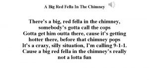 Big red fella in the chimney