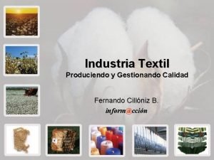 Industria Textil Produciendo y Gestionando Calidad Fernando Cillniz