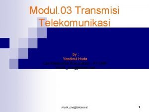 Modul 03 Transmisi Telekomunikasi by Yasdinul Huda Lab