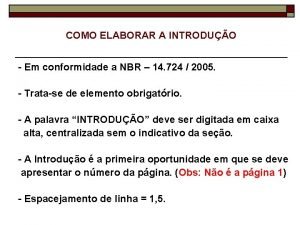 COMO ELABORAR A INTRODUO Em conformidade a NBR