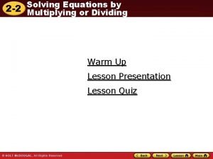 Solving equations by multiplying or dividing Solving equations by multiplying or dividing