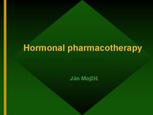 Hormonal pharmacotherapy Jn Moji GLUCOCORTICOIDS AND MINERALOCORTICOIDS 2