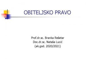 OBITELJSKO PRAVO Prof dr sc Branka Reetar Doc