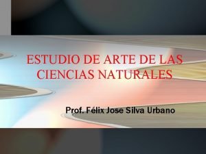ESTUDIO DE ARTE DE LAS CIENCIAS NATURALES Prof