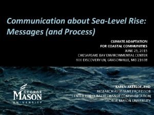 Communication about SeaLevel Rise Messages and Process CLIMATE