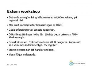 Extern workshop Det enda som grs kring hlsorelaterad