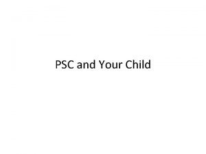 PSC and Your Child Coping with PSC Coping