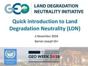Quick introduction to Land Degradation Neutrality LDN 2