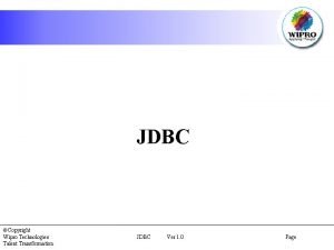 JDBC Copyright Wipro Technologies Talent Transformation JDBC Ver