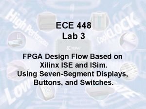 ECE 448 Lab 3 FPGA Design Flow Based