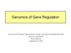 Genomics of Gene Regulation Genomic and Proteomic Approaches