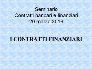 Seminario Contratti bancari e finanziari 20 marzo 2018