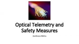 Optical Telemetry and Safety Measures Zankhana Mehta Reflection