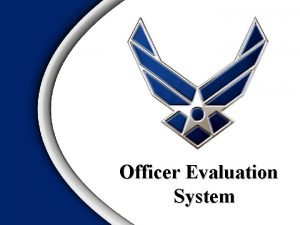 Officer evaluation system Officer evaluation system