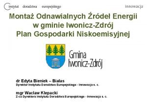 Monta Odnawialnych rde Energii w gminie IwoniczZdrj Plan