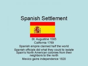 Spanish Settlement St Augustine 1565 California 1769 Spanish