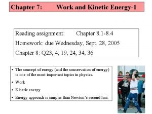 Chapter 7 Work and Kinetic Energy1 Reading assignment