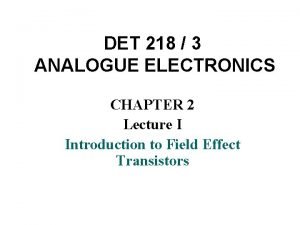 DET 218 3 ANALOGUE ELECTRONICS CHAPTER 2 Lecture