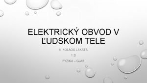 ELEKTRICK OBVOD V UDSKOM TELE NIKOLOS LAKATA 1