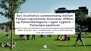 Den kvalitative sammenhng mellem Patientreporterede Outcomes PROs og