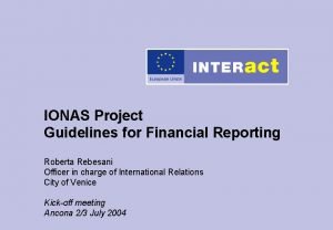 IONAS Project Guidelines for Financial Reporting Roberta Rebesani